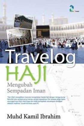 Travelog Haji: Mengubah Sempadan Iman oleh Prof Kamil Ibrahim