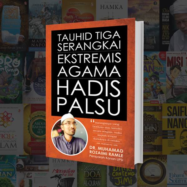 Tauhid Tiga Serangkai, Ekstremis Agama & Hadis Palsu oleh Dr. Rozaimi