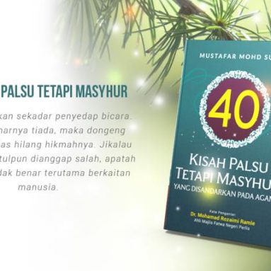 Hadis Tidak Sahih yang Terkenal: 40 Kisah Palsu Tetapi Masyhur