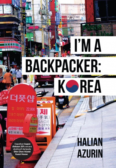 Pengembara Di Bumi Sonata: I’m A Backpacker Korea