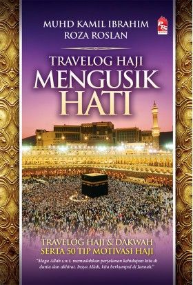 Travelog Haji Mengusik Hati: Kompilasi Travelog Haji