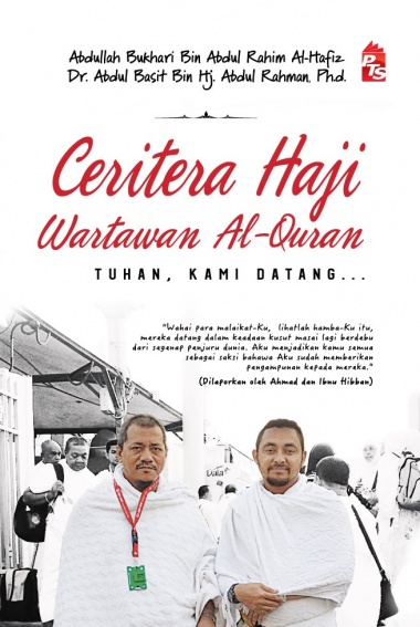 Ceritera Haji Wartawan Al-Quran – Tuhan, Kami Datang
