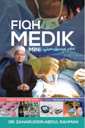 Fiqh Medik Mini tulisan Dr Zaharuddin Abdul Rahman