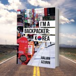 I’m A Backpacker: Korea oleh Halian Azurin