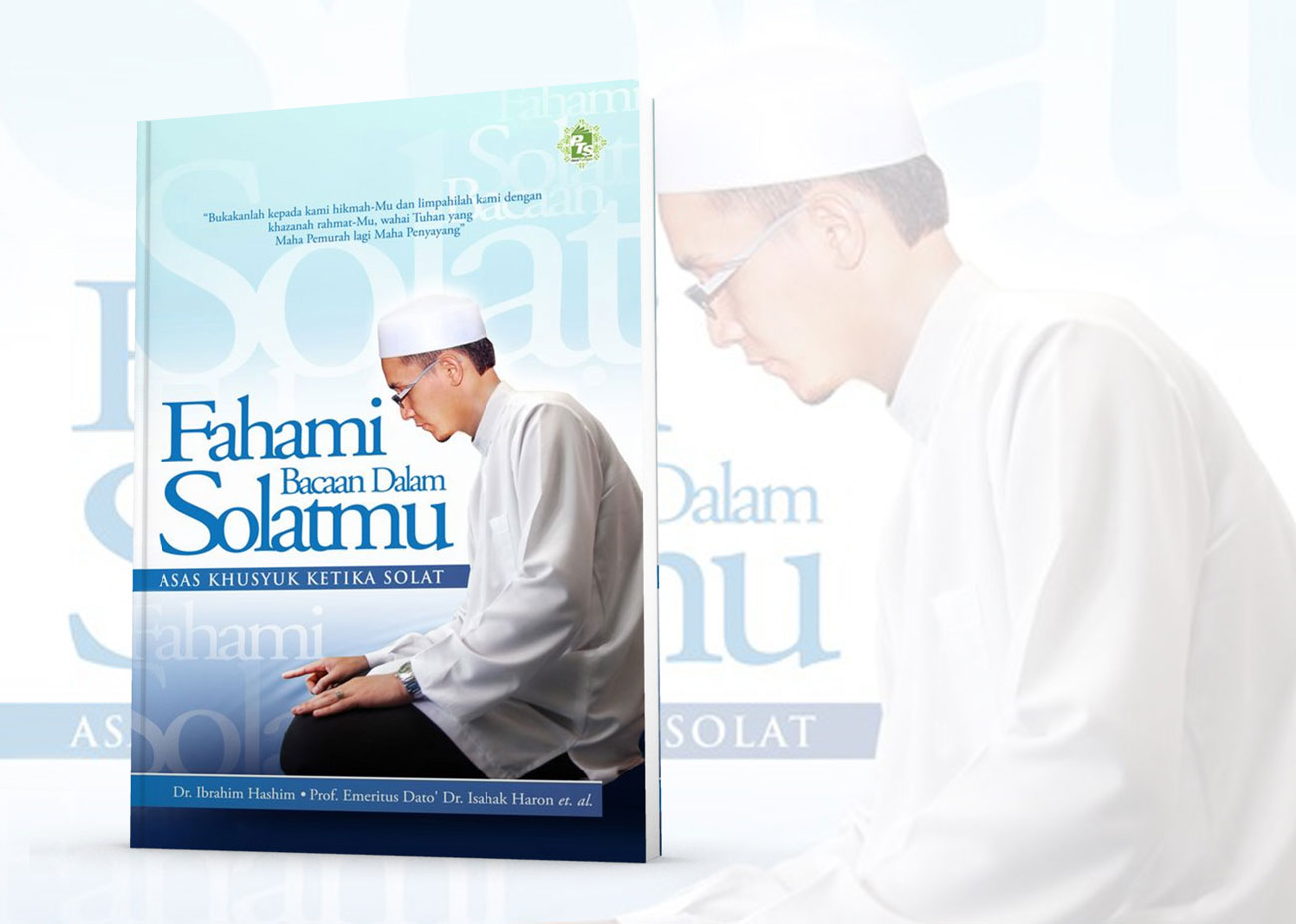 Fahami Bacaan Dalam Solatmu - Ibrahim bin Hashim, Profesor Emeritus Dato’ Isahak Haron