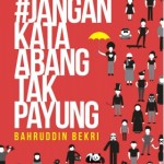 Jangan Kata Abang Tak Payung oleh Bahruddin Bekri